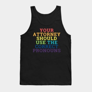 Your Attorney Should Use the Correct Pronouns Tank Top